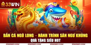 1-ban-ca-ngu-long-–-hanh-trinh-san-ngu-khung-qua-tang-sieu-hot