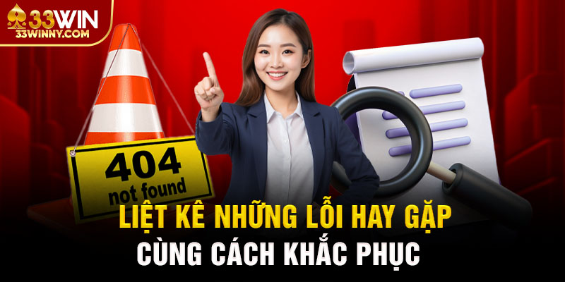 Sự cố cùng cách khắc phục khi đăng nhập 33Win 